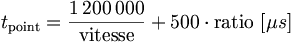 t_\mathrm{point}=\frac{1\,200\,000}{\mathrm{vitesse}}+500\cdot \mathrm{ratio}\ [\mu s]