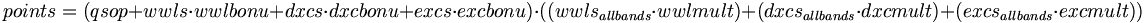 points = ( qsop + wwls \cdot wwlbonu + dxcs \cdot dxcbonu + excs \cdot excbonu ) \cdot ( ( wwls_{allbands} \cdot wwlmult ) + ( dxcs_{allbands} \cdot dxcmult ) + ( excs_{allbands} \cdot excmult ))